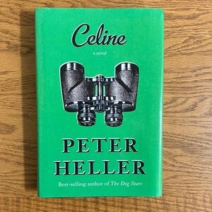 Celine by Peter Heller Hardcover Book